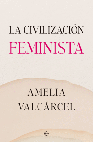 LA CIVILIZACIN FEMINISTA