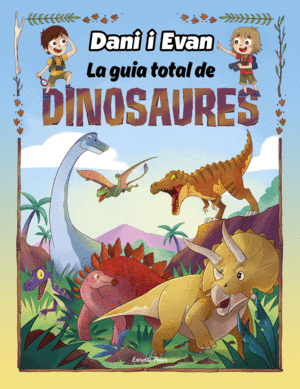 DANI I EVAN  LA GUIA TOTAL DE DINOSAURES