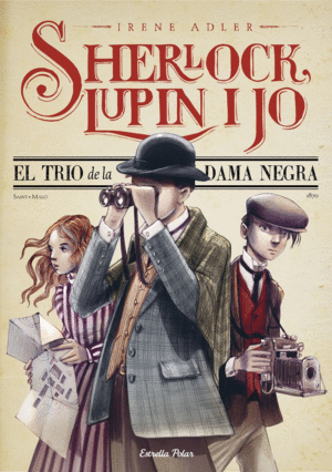 SHERLOCK, LUPIN I JO  1  EL TRIO DE LA DAMA NEGRA
