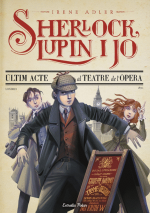 SHERLOCK, LUPIN I JO  2  LTIM ACTE AL TEATRE DE L PERA