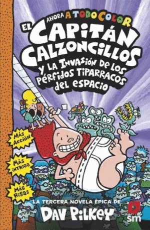 EL CAPITN CALZONCILLOS (A COLOR) 3  Y LOS PRFIDOS TIPARRACOS DEL ESPACIO