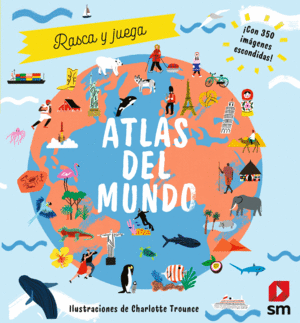 ATLAS DEL MUNDO    RASCA Y JUEGA