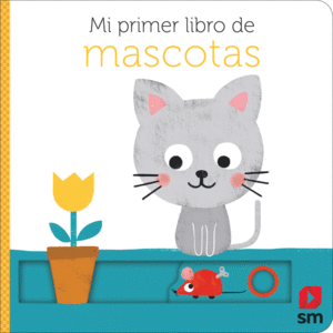 MI PRIMER LIBRO DE MASCOTAS  JUEGA Y DESCUBRE  CARTONE