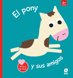 EL PONY Y SUS AMIGOS   MI LIBRO TACTO