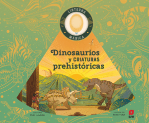 DINOSAURIOS Y CRIATURAS PREHIST�RICAS  LINTERNA MAGICA