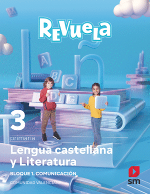 LENGUA Y LITERATURA 3 PRIMARIA. BLOQUE 1 REVUELA