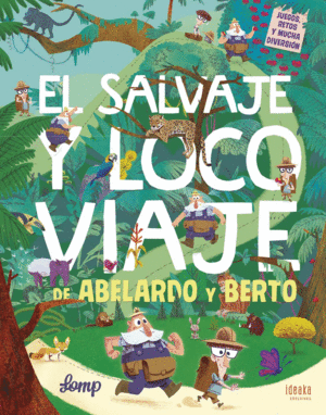 EL SALVAJE Y LOCO VIAJE DE ABELARDO Y BERTO -JUEGOS Y RETOS