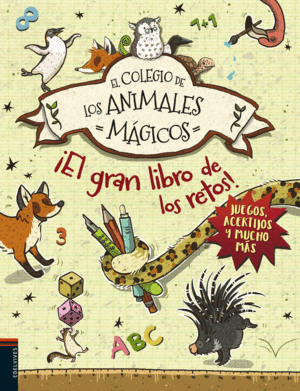 EL COLEGIO DE LOS ANIMALES MAGICOS  EL GRAN LIBRO DE LOS RETOS