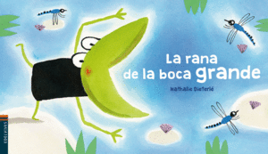 LA RANA DE LA BOCA GRANDE      LUCIERNAGA 16 CARTONE