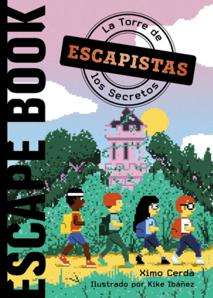 ESCAPISTAS. LA TORRE DE LOS SECRETOS