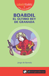 BOABDIL EL ULTIMO REY DE GRANADA