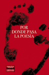 POR DONDE PASA LA POES�A