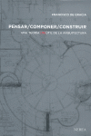 PENSAR, COMPONER, CONSTRUIR - UNA TEOR�A (IN)�TIL DE LA ARQUITECTURA