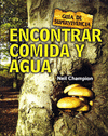 ENCONTRAR COMIDA Y AGUA GUIA DE SUPERVIVENCIA