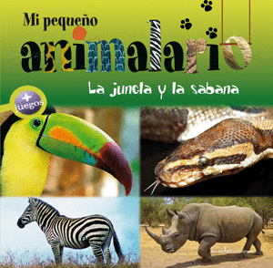 LA JUNGLA Y LA SABANA  MI PEQUEO ANIMALARIO