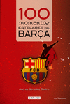 100 MOMENTOS ESTELARES DEL BAR�A