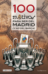 100 MOTIVOS PARA SER DEL MADRID (Y NO DEL BAR�A)