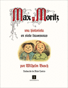 MAX Y MORITZ  UNA HISTORIETA EN SIETE TRAVESURAS