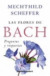 FLORES DE BACH, PREGUNTAS Y RESPUESTAS