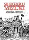 SHIGERU MIZUKI. AUTOBIOGRAF�A