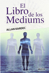 LIBRO DE LOS MEDIUMS, EL