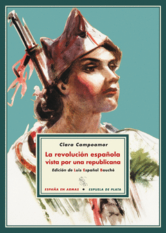 LA REVOLUCI�N ESPA�OLA VISTA POR UNA REPUBLICANA.