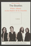 THE BEATLES WHITE ALBUM EN LOS LIMITES DE LA CREACIN