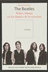 THE BEATLES WHITE ALBUM EN LOS LIMITES DE LA CREACI�N