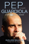 PEP GUARDIOLA  OTRA MANERA DE GANAR