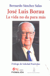 LA VIDA NO DA PARA M�S ( JOS� LUIS BORAU)