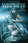 LA ALIANZA DE LOS TRES SOLES 1 SIEMPRE AMANECE POR ORIENTE