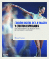 EDICION DIGITAL DE LA IMAGEN Y EFECTOS ESPECIALES