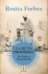 RUTA PROHIBIDA. DE KABUL A SAMARCANDA