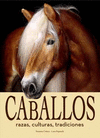 CABALLOS - RAZAS, CULTURAS, TRADICIONES