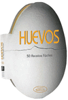 HUEVOS 50 RECETAS FACILES (ACADEMIA BARILLA)