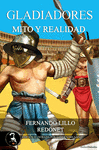 GLADIADORES. MITO Y REALIDAD