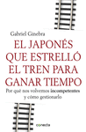 EL JAPONES QUE ESTRELLO EL TREN PARA GANAR TIEMPO