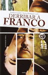 DERRIBAR A FRANCO. OPOSICIONES R�GIMEN Y GUERRA NOROESTE