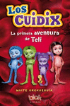 LOS CUIDIX LA PRIMERA AVENTURA DE TELI