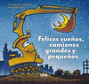 FELICES SUE�OS CAMIONES GRANDES Y PEQUE�OS