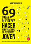 69 COSAS QUE DEBERAS HACER MIENTRAS SEAS (O TE SIENTAS) JOVEN