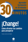 CHANGE! CMO AFRONTAR LOS CAMBIOS PARA PROSPERAR