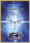 HORUS HIJO. EL CAMINO HACIA EL DESPERTAR Y LA LIBERTAD