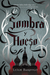 TRILOGA GRISHA 1 SOMBRA Y HUESO