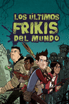 LOS ULTIMOS FRIKIS DEL MUNDO 1