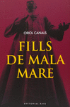 FILLS DE MALA MARE