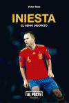 INIESTA. EL GENIO DISCRETO