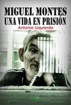 MIGUEL MONTES UNA VIDA EN PRISION