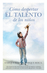 C�MO DESPERTAR EL TALENTO DE LOS NI�OS
