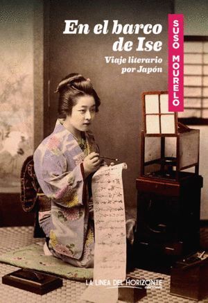 EN EL BARCO DE ISE  VIAJE LITERARIO POR JAP�N